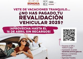 Invita Gobierno de Sonora a pagar sin recargos la revalidación 2025.