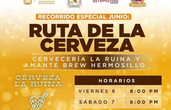 Regresa la Ruta de la Cerveza al Trolebús de Hermosillo con sabor y diversión en junio.
