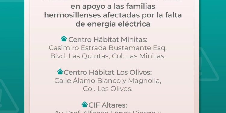 Ofrece Gobierno de Hermosillo Centros Hábitat y CIF Altares como albergues temporales a familias afectadas por falta de energía eléctrica