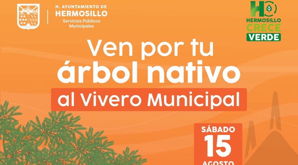 Invita Gobierno de Hermosillo a adoptar árboles nativos del Vivero Municipal