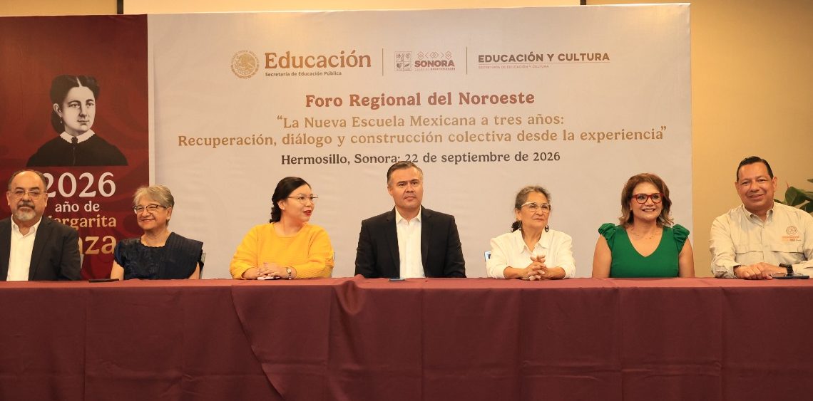 Realiza Gobierno de Sonora Foro Regional del Noroeste sobre la Nueva Escuela Mexicana: SEC