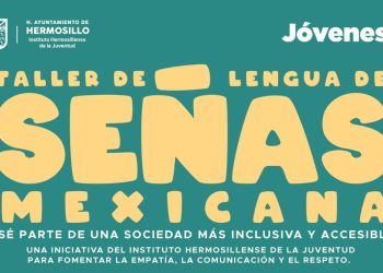 Abre Gobierno de Hermosillo registro para Taller gratuito de Lengua de Señas Mexicana